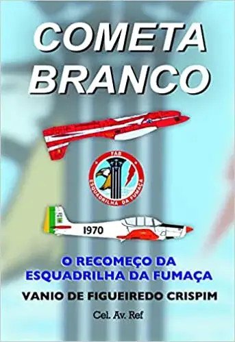 Cometa Branco: o Recomeço da Esquadrilha da Fumaça